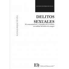 DELITOS SEXUALES El consentimiento y el perdón de la víctima: un análisis del delito de estupro